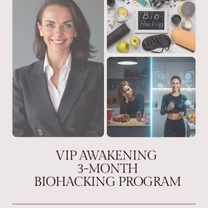 VIP Awakening™ – 3-Month Biohacking Program